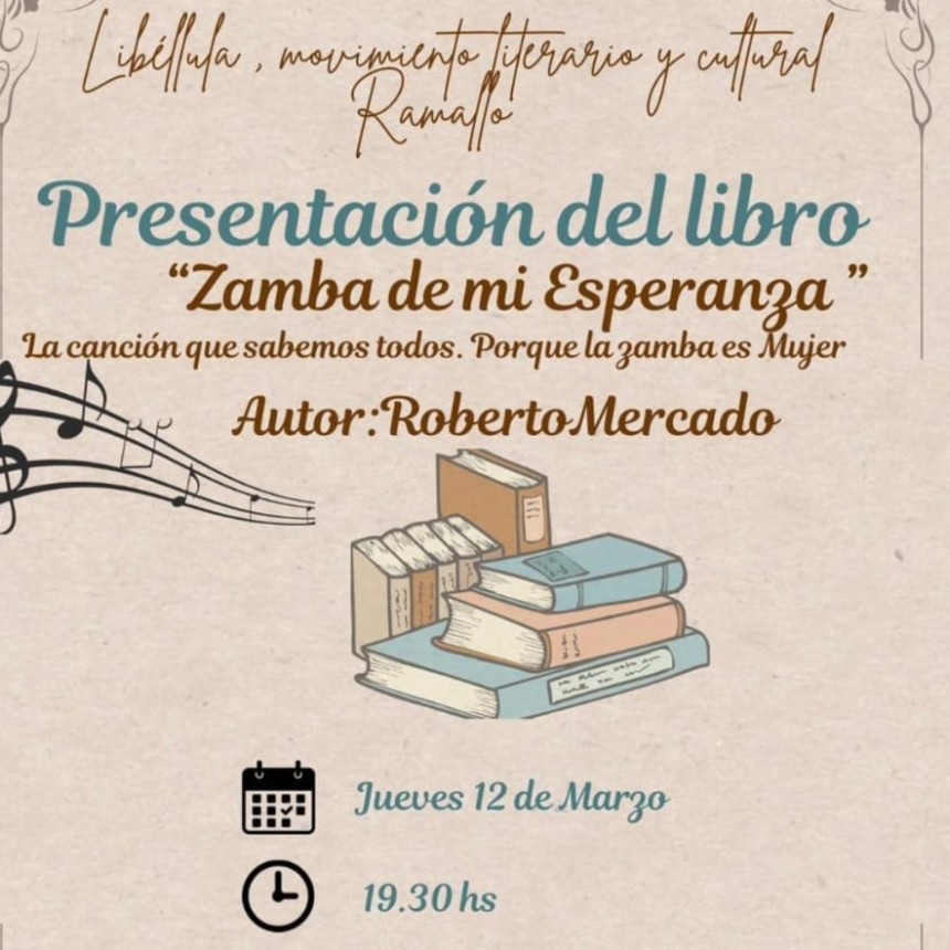 Roberto Mercado presenta en Ramallo su libro sobre la historia de &ldquo;Zamba de mi esperanza&rdquo;